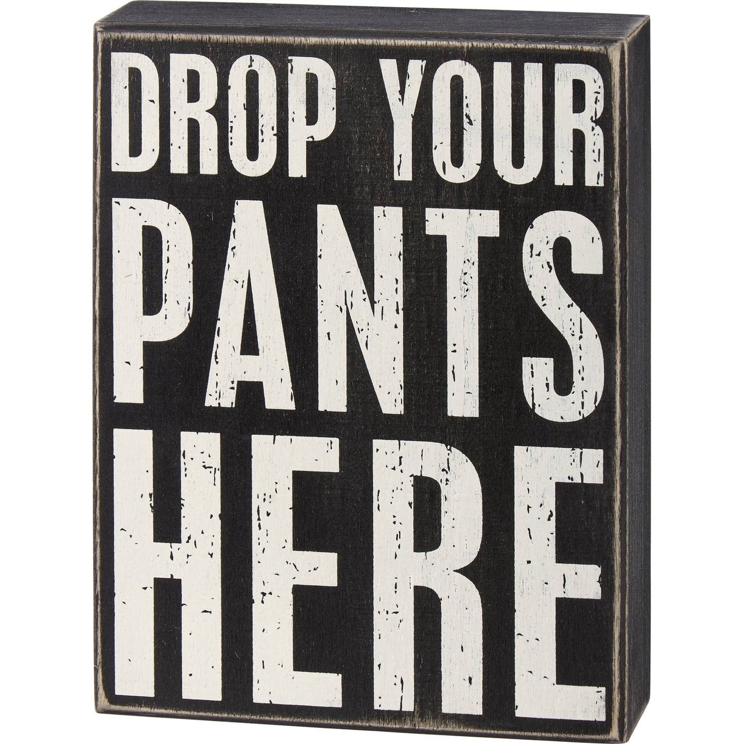 Drop Your Pants Sign - Funny Laundry Room Decor Wooden Box Sign With Distressed Wood